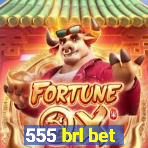 555 brl bet